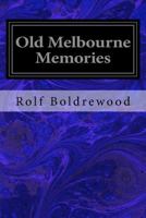 Old Melbourne Memories 1544280998 Book Cover