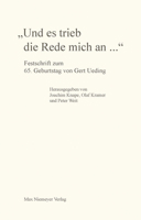 "und Es Trieb Die Rede Mich An...": Festschrift Zum 65. Geburtstag Von Gert Ueding 3484108142 Book Cover