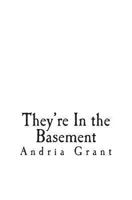 They're In the Basement 1494246724 Book Cover