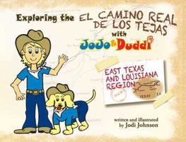 Exploring the El Camino Real De Los Tejas with Jojo & Duddi 098290861X Book Cover