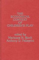 The Ecological Context of Childrens Play: 0893915203 Book Cover