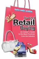 The Art of Retail Buying: An Insider's Guide to the Best Practices from the Industry 0470823224 Book Cover