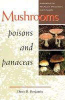 Mushrooms: Poisons and Panaceas : A Handbook for Naturalists, Mycologists, and Physicians 0716726009 Book Cover