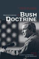 Understanding the Bush Doctrine: Psychology and Strategy in an Age of Terrorism 0415955041 Book Cover