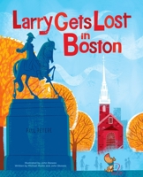 Larry Gets Lost in Boston 1570617937 Book Cover