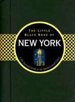 The Little Black Book of New York: The Essential Guide to the Quintessential City (Little Black Book Series) 1441313532 Book Cover