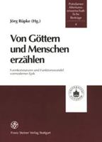 Von Gottern Und Menschen Erzahlen: Formkonstanzen Und Funktionswandel Vormoderner Epik 3515078517 Book Cover