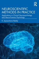 Neuroscientific Methods in Practice: Applications in Clinical Neuropsychology and Neuro-Forensic Psychology 1032982543 Book Cover