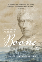 Boone: An Unfinished Portrait 1735492205 Book Cover