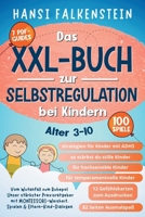 VOM WUTANFALL ZUM RUHEPOL Das XXL-Buch zur Selbstregulation bei Kindern: Unser stärkster Praxisratgeber mit Montessori-Weisheit, Spielen & Eltern-Kind-Dialogen (ALTER 3-10) (German Edition) 1787939545 Book Cover