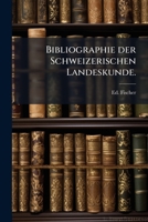 Bibliographie der Schweizerischen Landeskunde. 1023945029 Book Cover