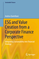 ESG and Value Creation from a Corporate Finance Perspective: Integrating Sustainability into Financial Strategy (Sustainable Finance) 303203146X Book Cover