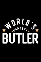 World's Okayest Butler: Nice Notebook for Butler Funny Christmas Gift Idea for Butler Butler Journal 100 pages 6x9 inches 1704276721 Book Cover