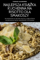 Najlepsza KsiAZka Kuchenna Na Risotto Dla Smakoszy (Polish Edition) 1835644457 Book Cover
