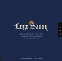 Logo Savvy: Top Brand Design Firms Share their Naming and Identity Strategies 1592535070 Book Cover
