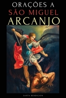 Orações a São Miguel Arcanjo: Devocionário a São Miguel Para a Proteção Contra a Bruxaria E O Mal, Para a Saúde, Novenas E Muito Mais. (Meus Santos) (Portuguese Edition) 6319156422 Book Cover