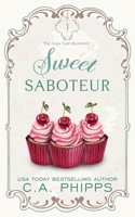 Sweet Saboteur B0BB5YL2DF Book Cover