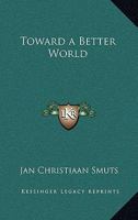 Toward a Better World 1162788070 Book Cover