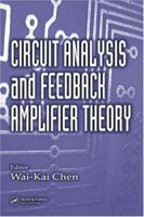 Circuit Analysis and Feedback Amplifier Theory 0849356997 Book Cover