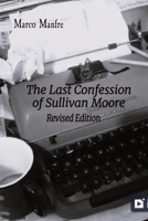 The Last Confession of Sullivan Moore: Revised Edition B0CSR44MPF Book Cover