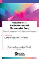 Handbook of Evidence-Based Pharmacist Care: Clinical, Economic, and Humanistic Impacts: Volume 1: Cardiovascular Diseases 1779641915 Book Cover