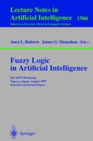Fuzzy Logic in Artificial Intelligence: IJCAI'97 Workshop Nagoya, Japan, August 23-24, 1997 Selected and Invited Papers 3540663746 Book Cover