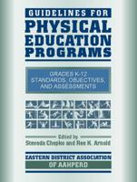 Guidelines for Physical Education Programs: Standards, Objectives, and Assessments for Grades K-12 0205283268 Book Cover