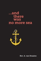 ...and there was no more sea 1038310016 Book Cover