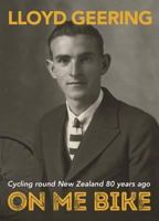 On Me Bike: Cycling Round New Zealand 80 Years Ago 1927242932 Book Cover