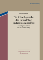 Die Schreibsprache Des Julius Pflug Im Konfessionsstreit 3050057041 Book Cover