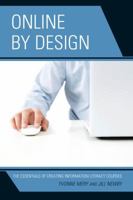 Online by Design: The Essentials of Creating Information Literacy Courses 0810891115 Book Cover