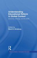 Understanding Educational Reform in Global Context: Economy, Ideology, and the State 1138986461 Book Cover