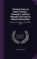 Twenty Years in State's Prison, Through a Judicial Blunder 127550616X Book Cover