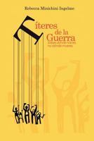 Titeres de La Guerra: Sabes Donde Naces, No Donde Mueres. 1463313292 Book Cover
