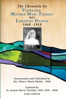 The Chronicle by Venerable Mother Mary Theresa nee Josephine Dudzik 1860-1918 173461790X Book Cover