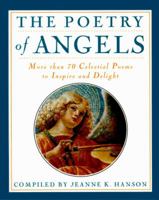 Poetry Of Angels, The: 75 Celestial Poems to Inspire and Delight 0517886235 Book Cover