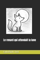 Le renard qui attendait la lune (French Edition) B0FKBRYL2F Book Cover