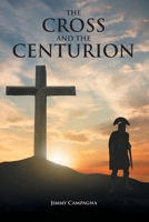 The Cross and the Centurion B0BSMVPVG7 Book Cover