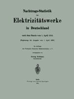 Nachtrags-Statistik Der Elektrizitatswerke in Deutschland: Nach Dem Stande Vom 1. April 1910 364247151X Book Cover