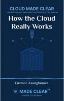 How the Cloud Really Works 1969720069 Book Cover