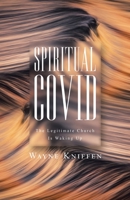 Spiritual COVID: The Legitimate Church Is Waking Up B0CDGPQ91N Book Cover