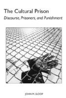 The Cultural Prison: Discourse, Prisoners, and Punishment (Studies in Rhetoric and Communication) 081735333X Book Cover