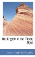 The English in the Middle Ages 0559455356 Book Cover