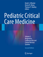 Pediatric Critical Care Medicine: Volume 2: Respiratory, Cardiovascular and Central Nervous Systems 1447163559 Book Cover