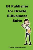 Bi Publisher for Oracle E-Business Suite 1847991157 Book Cover