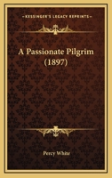 A Passionate Pilgrim 124118755X Book Cover