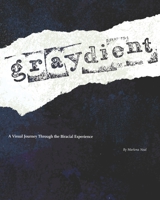 Graydient: A Visual Journey Through the Biracial Experience B08YQMBV93 Book Cover