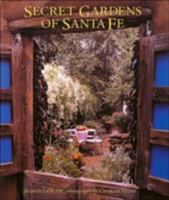 Secret Gardens of Santa Fe 0847820343 Book Cover