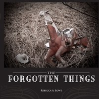 Forgotten Things 0557381029 Book Cover