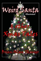 Weird Santa : & Other Xmas Tales 1733448314 Book Cover